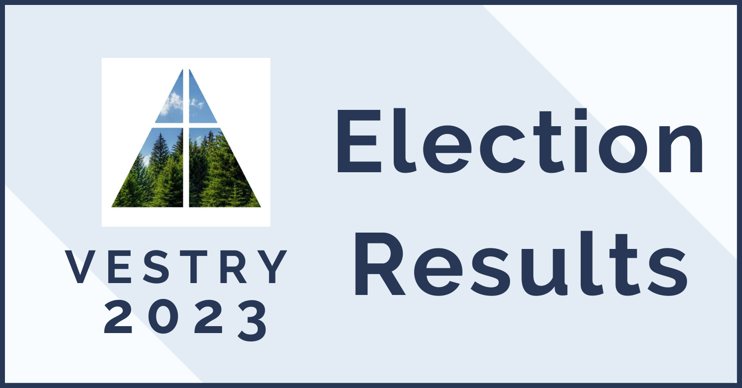 Vestry 2023 Election Results St. Anselm's Anglican Church